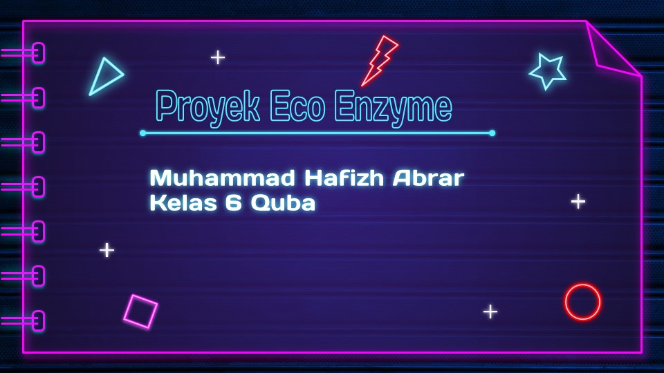 Proyek Eco Enzyme Oleh: Muhammad Hafizh Abrar (6 Quba)